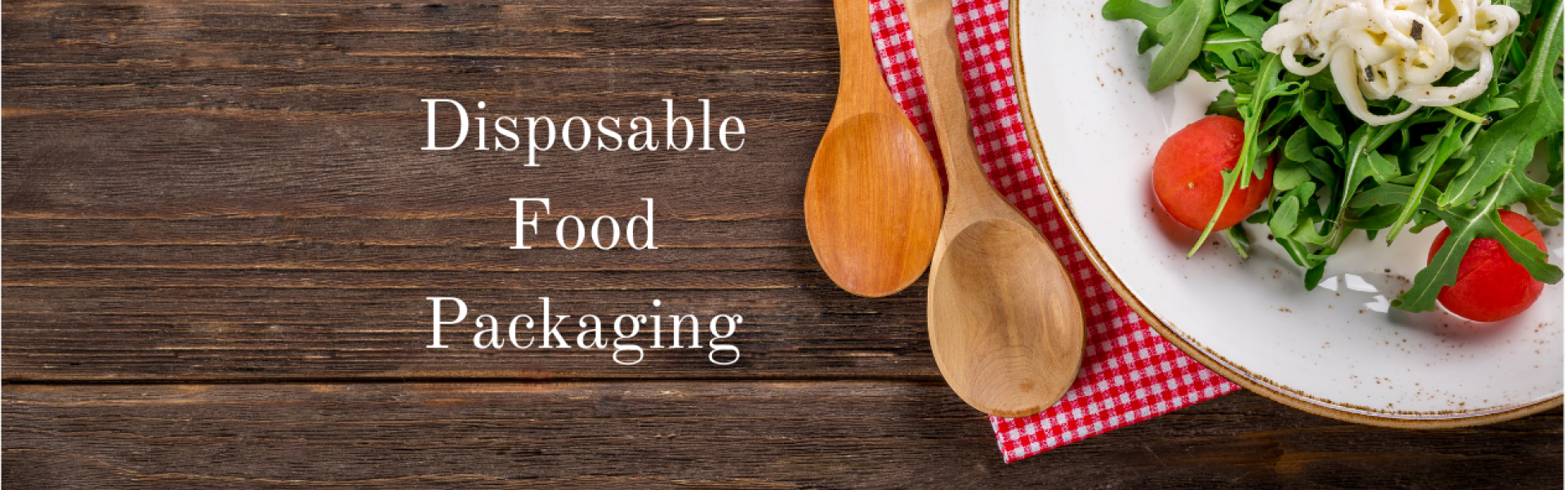Disposable Food Packaging
